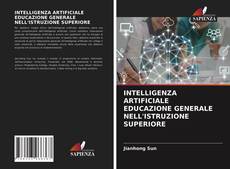 Bookcover of INTELLIGENZA ARTIFICIALE EDUCAZIONE GENERALE NELL'ISTRUZIONE SUPERIORE