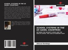 SCHOOL SYSTEMS IN THE G5 SAHEL COUNTRIES的封面