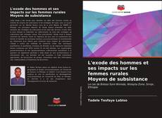 Bookcover of L'exode des hommes et ses impacts sur les femmes rurales Moyens de subsistance