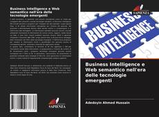 Bookcover of Business Intelligence e Web semantico nell'era delle tecnologie emergenti