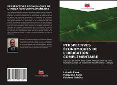Bookcover of PERSPECTIVES ÉCONOMIQUES DE L'IRRIGATION COMPLÉMENTAIRE
