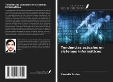 Bookcover of Tendencias actuales en sistemas informáticos