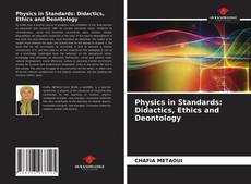 Portada del libro de Physics in Standards: Didactics, Ethics and Deontology