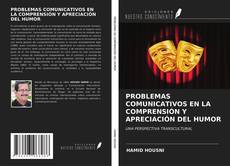 Bookcover of PROBLEMAS COMUNICATIVOS EN LA COMPRENSIÓN Y APRECIACIÓN DEL HUMOR