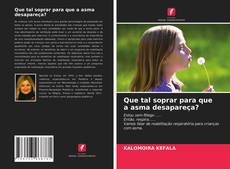 Couverture de Que tal soprar para que a asma desapareça?