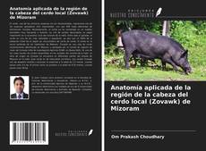 Bookcover of Anatomía aplicada de la región de la cabeza del cerdo local (Zovawk) de Mizoram