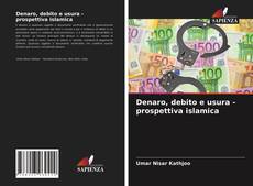 Couverture de Denaro, debito e usura - prospettiva islamica