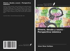 Bookcover of Dinero, deuda y usura - Perspectiva islámica