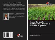 Stress del suolo; Idrofobicità - Principi e tecniche di gestione kitap kapağı