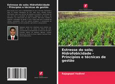 Couverture de Estresse do solo; Hidrofobicidade - Princípios e técnicas de gestão