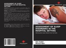 ASSESSMENT OF SLEEP DISORDERS IN THE HOSPITAL SETTING的封面