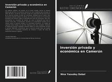 Bookcover of Inversión privada y económica en Camerún