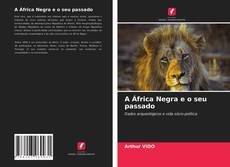 Copertina di A África Negra e o seu passado