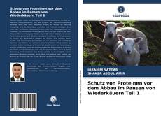 Capa do livro de Schutz von Proteinen vor dem Abbau im Pansen von Wiederkäuern Teil 1 