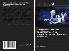 Bookcover of Compensaciones de rendimiento en la memoria transaccional de software