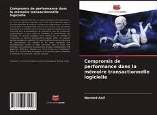 Buchcover von Compromis de performance dans la mémoire transactionnelle logicielle