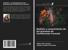 Bookcover of Análisis y conocimiento de los procesos de Certificación Forestal