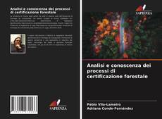 Copertina di Analisi e conoscenza dei processi di certificazione forestale