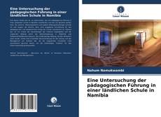 Copertina di Eine Untersuchung der pädagogischen Führung in einer ländlichen Schule in Namibia