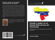 Bookcover of Estado y poder en el Estado Bolivariano de Venezuela