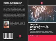 Bookcover of Impactos socioeconômicos do tráfico de pessoas na Etiópia