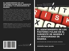 Bookcover of EL ASENTAMIENTO DE LOS PASTORES FULANI EN EL SUROESTE DE NIGERIA Y LA INSEGURIDAD DE NIGERIA