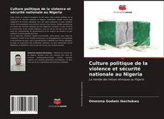 Buchcover von Culture politique de la violence et sécurité nationale au Nigeria