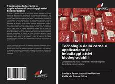 Tecnologia della carne e applicazione di imballaggi attivi biodegradabili kitap kapağı