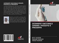 Copertina di SCENARIO VACCINALE UMANO: PASSATO E PRESENTE