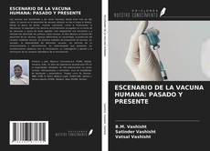 Bookcover of ESCENARIO DE LA VACUNA HUMANA: PASADO Y PRESENTE