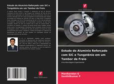 Copertina di Estudo do Alumínio Reforçado com SiC e Tungstênio em um Tambor de Freio