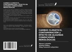 Bookcover of CAMBIO CLIMÁTICO, CONTAMINACIÓN y EFECTO EN ALGUNAS CONDICIONES NEROLÓGICAS