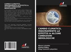 CAMBIO CLIMATICO, INQUINAMENTO ed EFFETTO in ALCUNE CONDIZIONI NEROLOGICHE kitap kapağı