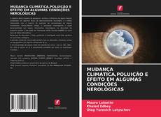 Copertina di MUDANÇA CLIMÁTICA,POLUIÇÃO E EFEITO EM ALGUMAS CONDIÇÕES NEROLÓGICAS