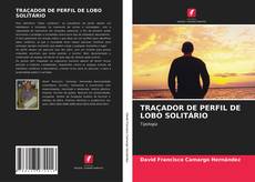 Bookcover of TRAÇADOR DE PERFIL DE LOBO SOLITÁRIO