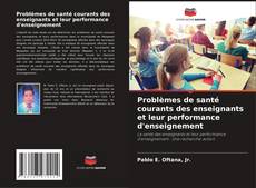 Problèmes de santé courants des enseignants et leur performance d'enseignement kitap kapağı