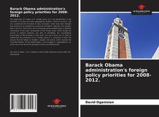 Barack Obama administration's foreign policy priorities for 2008-2012.的封面