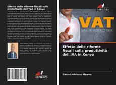 Effetto delle riforme fiscali sulla produttività dell'IVA in Kenya kitap kapağı