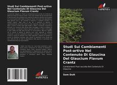Borítókép a  Studi Sui Cambiamenti Post-artivo Nel Contenuto Di Glaucina Del Glaucium Flavum Crantz - hoz