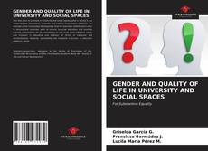 Portada del libro de GENDER AND QUALITY OF LIFE IN UNIVERSITY AND SOCIAL SPACES