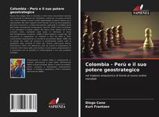 Обложка Colombia - Perù e il suo potere geostrategico