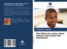 Die Mètis der Lehrer beim Lehren und Lernen der Resolution kitap kapağı