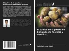 Bookcover of El cultivo de la patata en Bangladesh: Realidad y desafíos