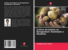 Bookcover of Cultivo da batata no Bangladesh: Realidade e Desafios