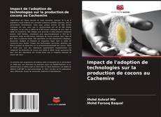 Copertina di Impact de l'adoption de technologies sur la production de cocons au Cachemire