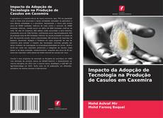 Bookcover of Impacto da Adopção de Tecnologia na Produção de Casulos em Caxemira