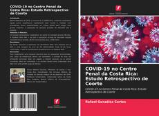 Couverture de COVID-19 no Centro Penal da Costa Rica: Estudo Retrospectivo de Coorte