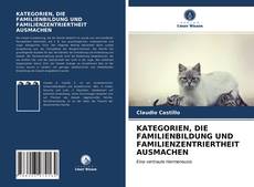 Copertina di KATEGORIEN, DIE FAMILIENBILDUNG UND FAMILIENZENTRIERTHEIT AUSMACHEN