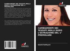 Buchcover von CAMBIAMENTI DEI TESSUTI MOLLI DOPO L'ESTRAZIONE DEL 1° PREMOLARE