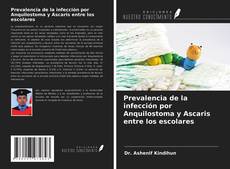 Bookcover of Prevalencia de la infección por Anquilostoma y Ascaris entre los escolares